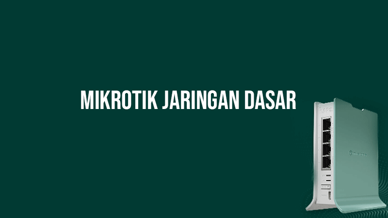 Contoh Soal Mikrotik Essay Jaringan Dasar dilengkapi Dengan Jawabannya 